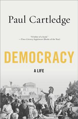 Democracy: A Life by Paul Anthony Cartledge | The StoryGraph