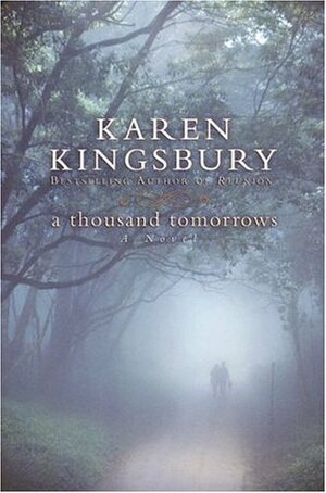 A Thousand Tomorrows by Karen Kingsbury