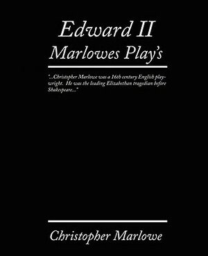 Edward II. Marlowe's Plays by Christopher Marlowe