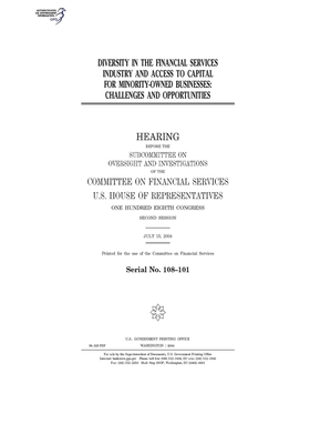 Diversity in the financial services industry and access to capital for minority-owned businesses: challenges and opportunities by Committee on Financial Services (house), United S. Congress, United States House of Representatives