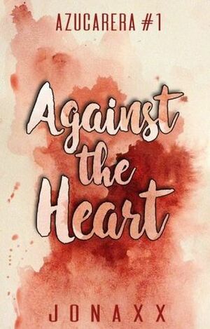 Against the Heart by Jonaxx