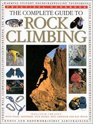 Complete Guide to Rock Climbing by Malcolm Creasey