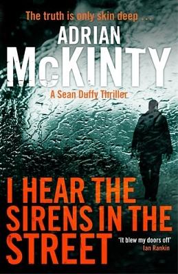 I Hear the Sirens in the Street by Adrian McKinty