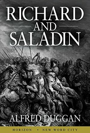 Richard and Saladin by Alfred Duggan