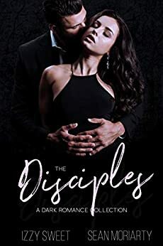 The Disciples: A Dark Romance Collection by Sean Moriarty, Izzy Sweet