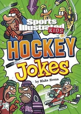 Sports Illustrated Kids Hockey Jokes by Blake Hoena