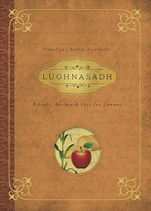 Lughnasadh: Rituals, Recipes & Lore for Lammas by Llewellyn Publications, Melanie Marquis