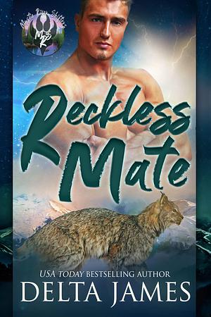 Reckless Mate: A Small Town Shifter Romance (Mystic River Shifters Book 3) by Delta James