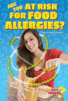 Are You at Risk for Food Allergies? by Sherri Gordon