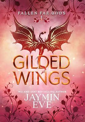 Gilded Wings: Roman | Limitierte Erstauflage mit wunderschönen Farbschnitt | Spicy Dragon Shape Shifter-Romantasy by Jaymin Eve