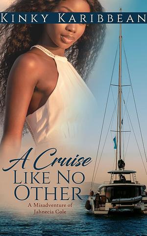 A Cruise Like No Other: African American Erotic Short Story by Kinky Karibbean, Kimolisa Mings