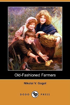 Old-Fashioned Farmers (Dodo Press) by Nikolai Gogol