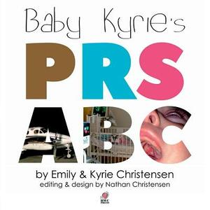 Baby Kyrie's PRS ABC by Emily Christensen