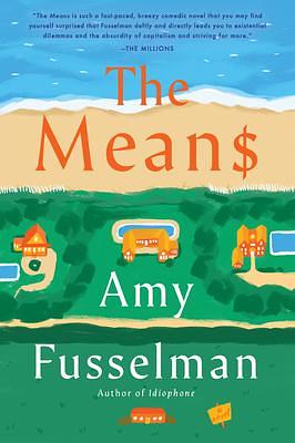 The Means: A Novel by Amy Fusselman, Amy Fusselman