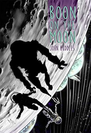 Boon On The Moon by John Huddles