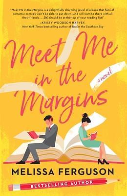 Meet Me in the Margins: A Rom-Com for People Who Love Books by Melissa Ferguson, Melissa Ferguson