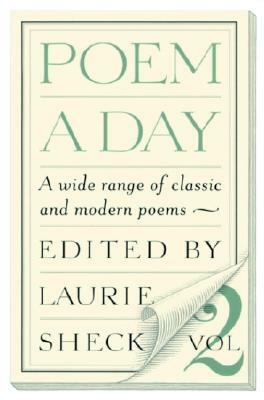 Poem a Day: A Wide Range of Classic and Modern Poems by Laurie Sheck