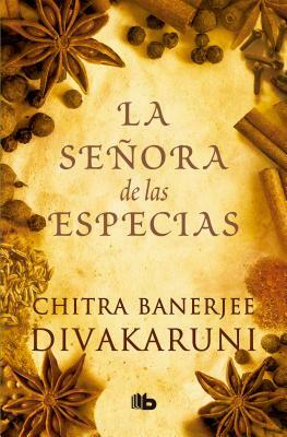 La Señora de Las Especias by Chitra Banerjee Divakaruni