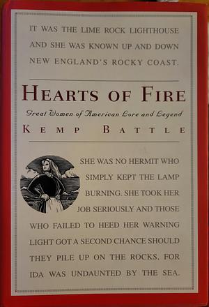 Hearts of Fire: Great Women of American Lore and Legend by Kemp P. Battle
