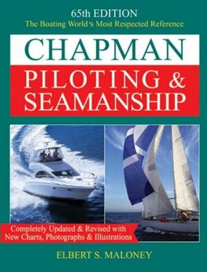 Chapman PilotingSeamanship 65th Edition by Elbert S. Maloney