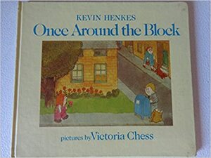 Once Around the Block by Victoria Chess, Kevin Henkes