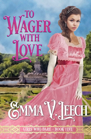 To Wager with Love by Emma V. Leech