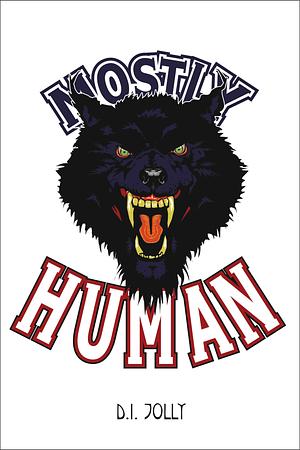 Mostly Human by D.I. Jolly