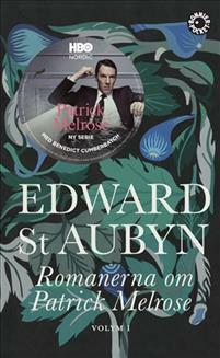 Romanerna om Patrick Melrose Volym 1 by Edward St. Aubyn