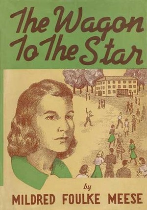 The Wagon to the Star by Mildred Foulke Meese, Louise Costello