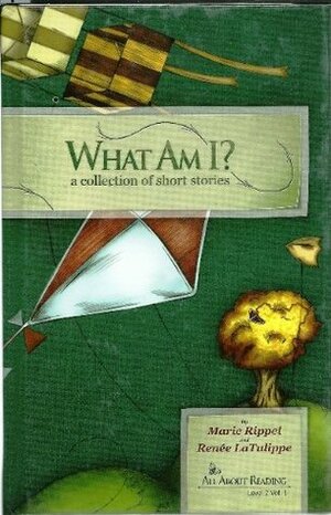 What Am I? a collection of short stories (All About Reading Level 2 Vol. 1) by Marie Rippel, Renee LaTulippe