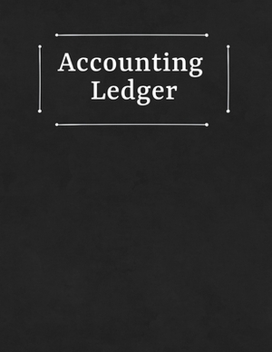 Accounting Ledger: Expense Tracker Small Business Accounting Book Bookkeeping Budgeting Elegant Black Design by E. Smith