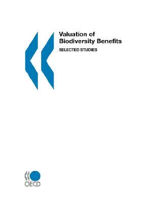 Valuation of Biodiversity Benefits: Selected Studies by Publishing Oecd Publishing