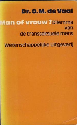 Man of vrouw? Dilemma van de transseksuele mens by O. M. de Vaal