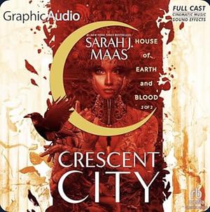 House of Earth and Blood (Part 2 of 2) (Dramatized Adaptation) by Sarah J. Maas