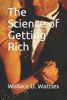 The Science of Getting Rich by Wallace D. Wattles