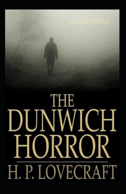 The Dunwich Horror Illustrated by H.P. Lovecraft