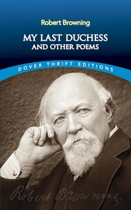 My Last Duchess and Other Poems by Robert Browning