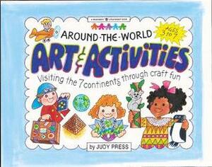 Around The World Art & Activities by Judy Press