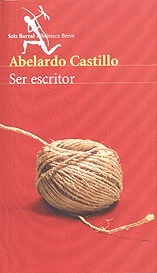 Ser escritor by Abelardo Castillo