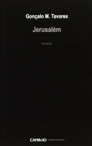 Jerusalém by Gonçalo M. Tavares