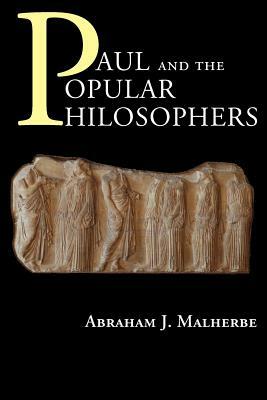 Paul and the Popular Philosophers by Abraham J. Malherbe