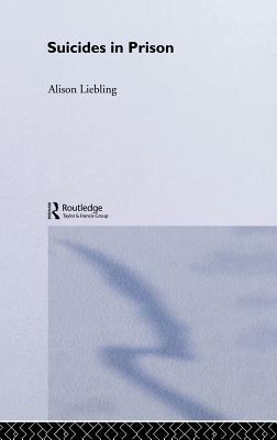 Suicides in Prison by Alison Liebling