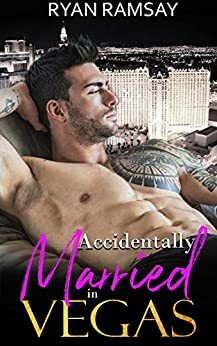 Accidentally Married in Vegas by Ryan Ramsay