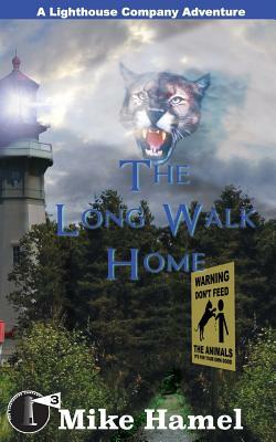 The Long Walk Home: The Lighthouse Company by Mike Hamel