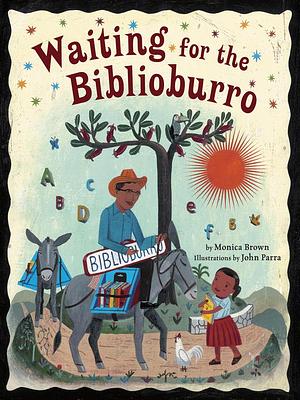 Waiting for the Biblioburro by Monica Brown, John Parra