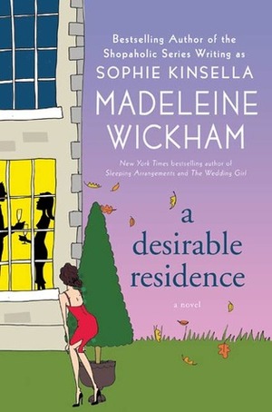 A Desirable Residence: A Novel of Love and Real Estate by Madeleine Wickham
