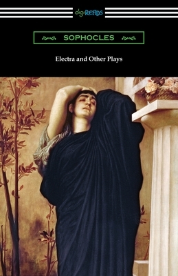 Electra and Other Plays by Sophocles