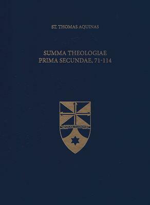 Summa Theologiae Prima Secundae, 71-114 by St. Thomas Aquinas