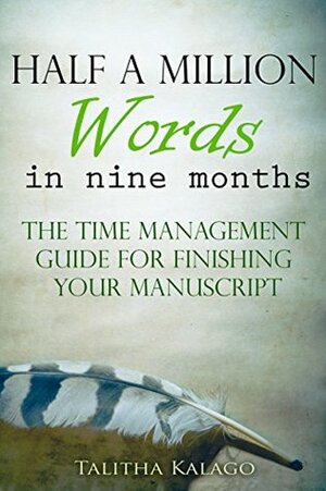 Half A Million Words: (In Nine Months) by Talitha Kalago