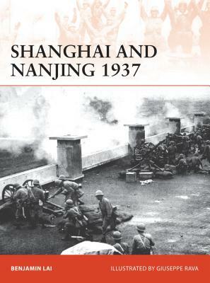 Shanghai and Nanjing 1937: Massacre on the Yangtze by Benjamin Lai